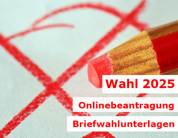 Bundetagswahl 2025 - Beantragung von Wahlscheinen bzw. Briefwahlunterlagen